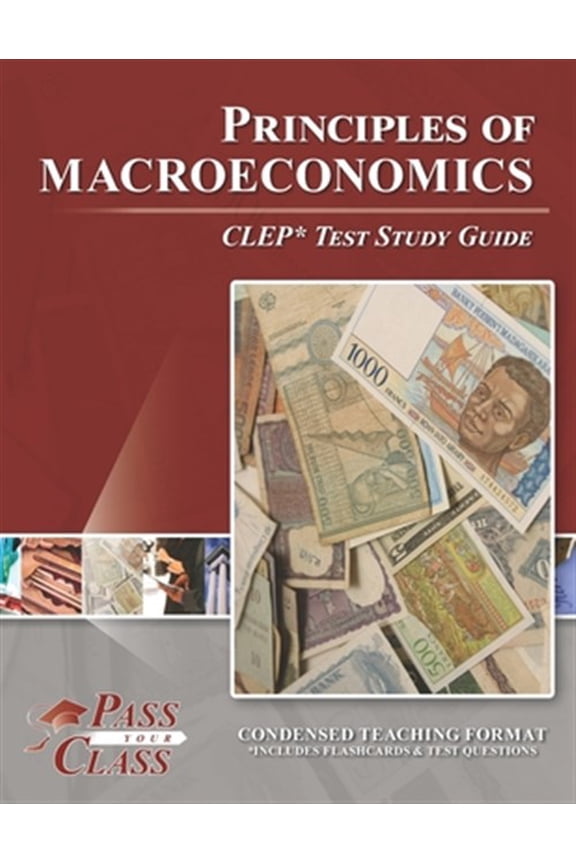 Pre-Owned Principles of Macroeconomics CLEP Test Study Guide (Paperback) by Passyourclass