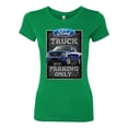 thumbnail image 2 of Ford Truck Parking Only Sign Gift for Owners of Ford Trucks | Womens Cars and Trucks Slim Fit Junior Tee, Kelly, Large, 2 of 3