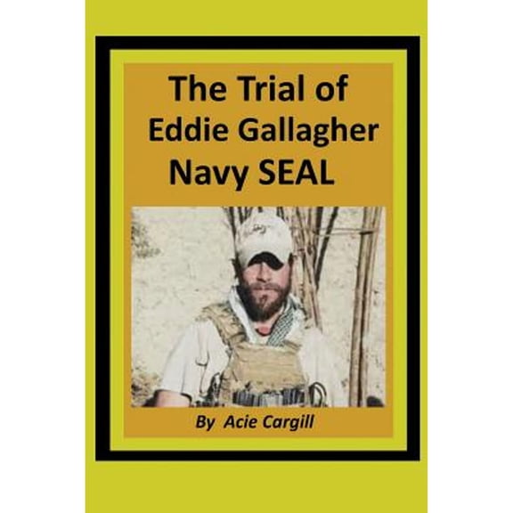 The Trial of Eddie Gallagher, Navy SEAL (Paperback)