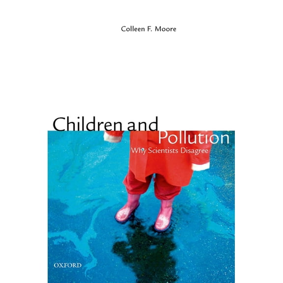 Children and Pollution: Why Scientists Disagree, (Paperback)