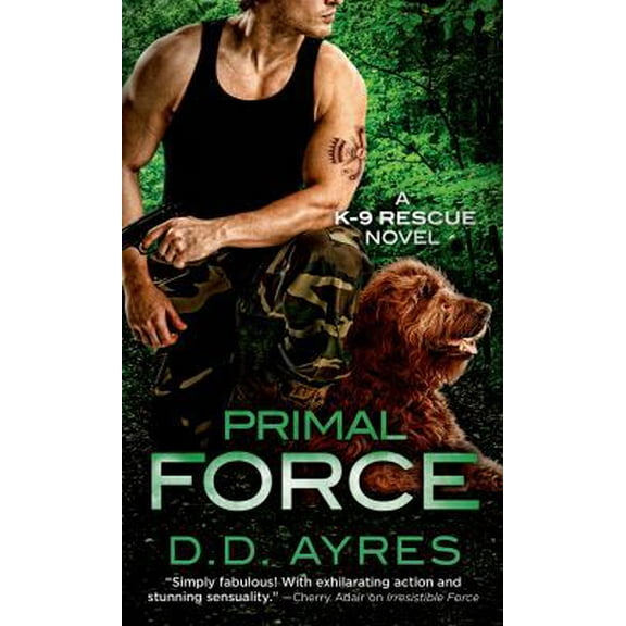 Pre-Owned Primal Force: A K-9 Rescue Novel (Mass Market Paperback) 1250042194 9781250042194