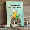 thumbnail image 3 of Kitties and Beer That's Why I'm Here Canvas Wall Art – Funny Cat and Beer Quote Print – Bar, Man Cave, or Kitchen Decor – Stretched Ready to Hang – Gift for Cat Lovers and Beer Fans, 3 of 4