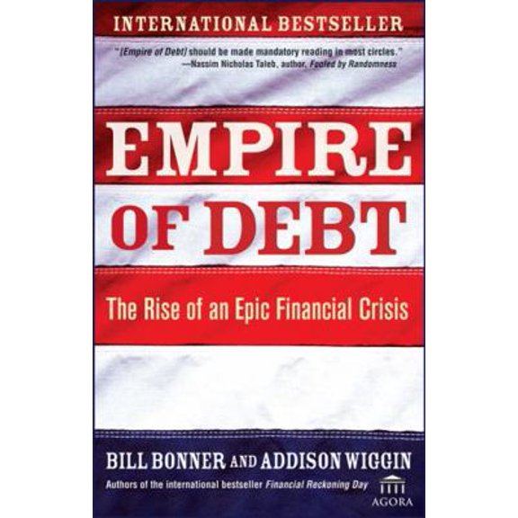 Pre-Owned Empire of Debt: The Rise of an Epic Financial Crisis (Agora Series) (Paperback) 047198048X 9780471980483