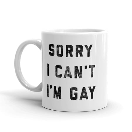 Sorry I Can't I'm Gay Coffee Mug Funny Pride Ceramic Cup - 11oz