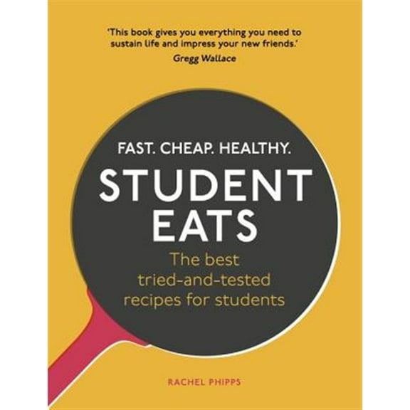 Pre-Owned Student Eats : Fast, Cheap, Healthy the Best Tried-and-Tested Recipes for Students (Paperback)