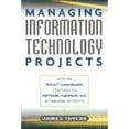 thumbnail image 1 of Managing Information Technology Projects: Applying Project Management Strategies to Software, (Hardcover) by James Taylor, 1 of 1