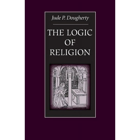The Logic of Religion, (Paperback)