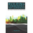 thumbnail image 1 of Pre-Owned Building Communities, Not Audiences: The Future of the Arts in the United States (Paperback) 0972780416 9780972780414, 1 of 1