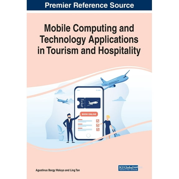 Mobile Computing and Technology Applications in Tourism and Hospitality (Paperback)