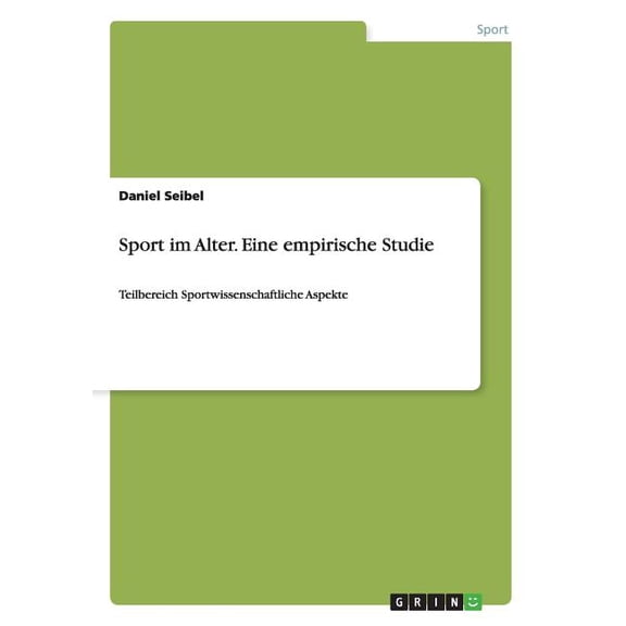 Sport Im Alter. Eine Empirische Studie