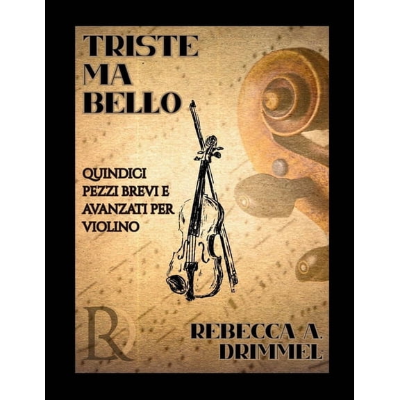 Triste ma bello: Quindici pezzi brevi e avanzati per violino, (Paperback)