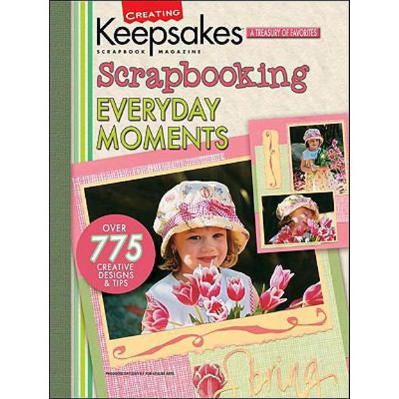 Pre-Owned Creating Keepsakes: Scrapbooking Everyday Moments (Hardcover) 1574864602 9781574864601