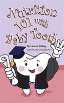 Baby Tooth Dental Books Nutrition 101 With Baby Tooth (Softcover), Book 2, (Paperback)
