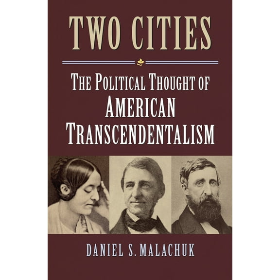 American Political Thought Two Cities: The Political Thought of American Transcendentalism, (Hardcover)
