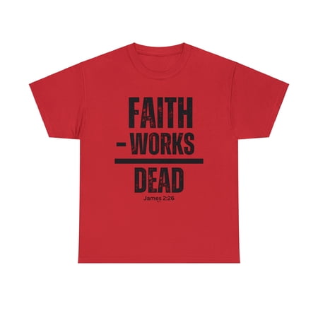 DJH Apparel | Faith Without Works is Dead Unisex Christian T-shirt