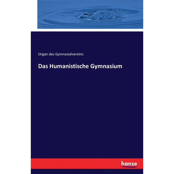 Das Humanistische Gymnasium, (Paperback)