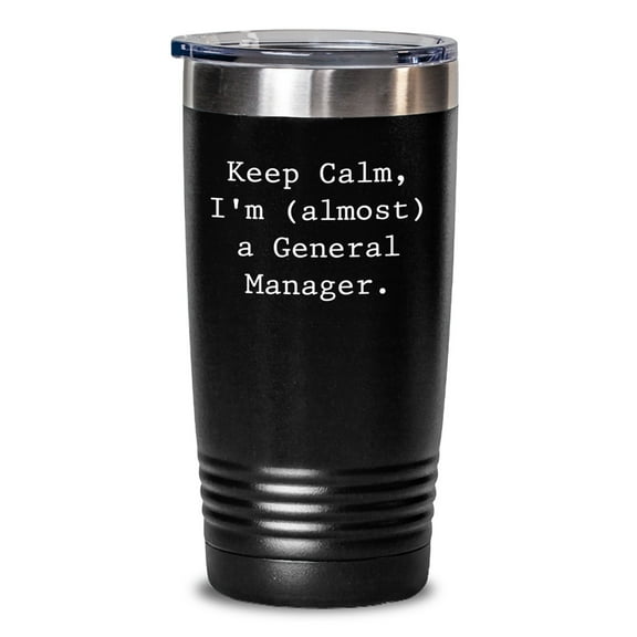 Funny General Manager Birthday Unique Gifts from Friends and Family - Keep Calm, I'm almost a GM - Tumbler