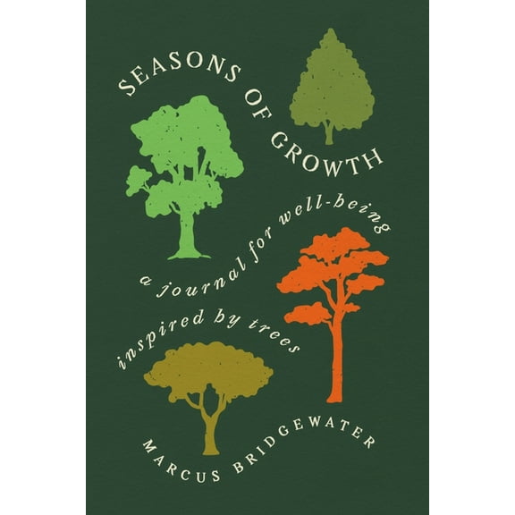 Seasons of Growth: A Journal for Well-Being Inspired by Trees, (Paperback)