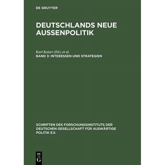 Schriften Des Forschungsinstituts Der De Deutschlands neue AuÃenpolitik, Band 3, Interessen und Strategien, Book 62, (Hardcover)