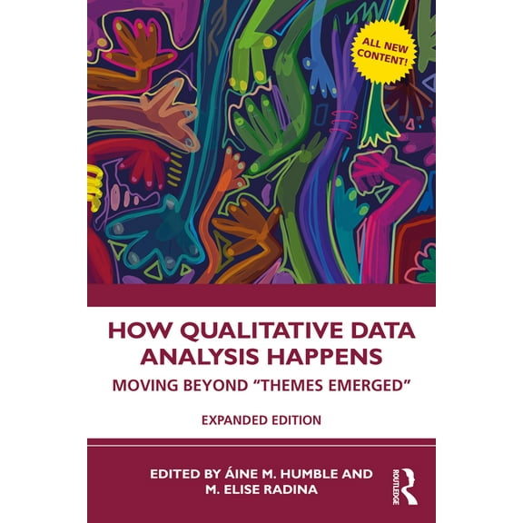 How Qualitative Data Analysis Happens: Moving Beyond "Themes Emerged", (Paperback)