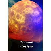 Tarot Journal 3 Card Spread: A Daily Record Your Readings Diary Full Moon