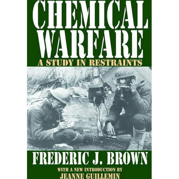 Chemical Warfare: A Study in Restraints, (Hardcover)