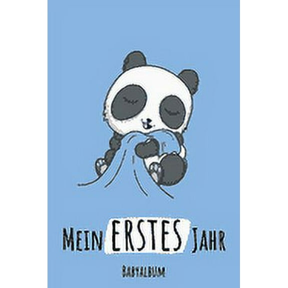 Mein Erstes Jahr Babyalbum : Panda Babybuch zum Eintragen für Jungen. Babytagebuch mit Erinnerungen zum Ausfüllen für das erste gemeinsame Jahr auf 120 Seiten / 9x6". Erinnerungsbuch / Geburtsgeschenk für werdende Eltern: Babyshower / Geburt / Taufe (Paperback)