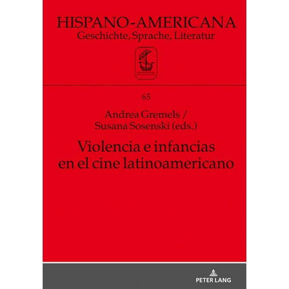 Hispano-Americana Violencia E Infancias En El Cine Latinoamericano, Book 65, (Hardcover)