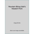 thumbnail image 1 of Pre-Owned Mountain Biking Utah's Wasatch Front (Hardcover) 0962437441 9780962437441, 1 of 1