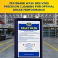 thumbnail image 6 of Zep Brake Wash Non-Chlorinated Brake Parts Cleaner - 1 Gallon (Case of 4) 50524 - Removes Brake Fluid, Dissolves Grease & Oil, 6 of 6