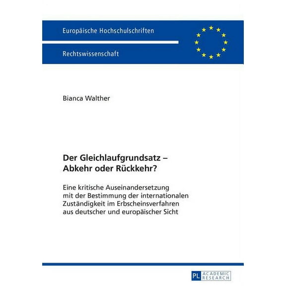 EuropÃ¤ische Hochschulschriften Recht Der Gleichlaufgrundsatz - Abkehr oder Rueckkehr?: Eine kritische Auseinandersetzung mit der Bestimmung der international, Book 5531, (Paperback)