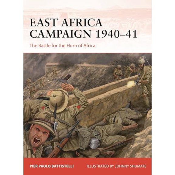 Pre-Owned East Africa Campaign 1940-41: The Battle for the Horn of Africa (Paperback) 1472860713 9781472860712