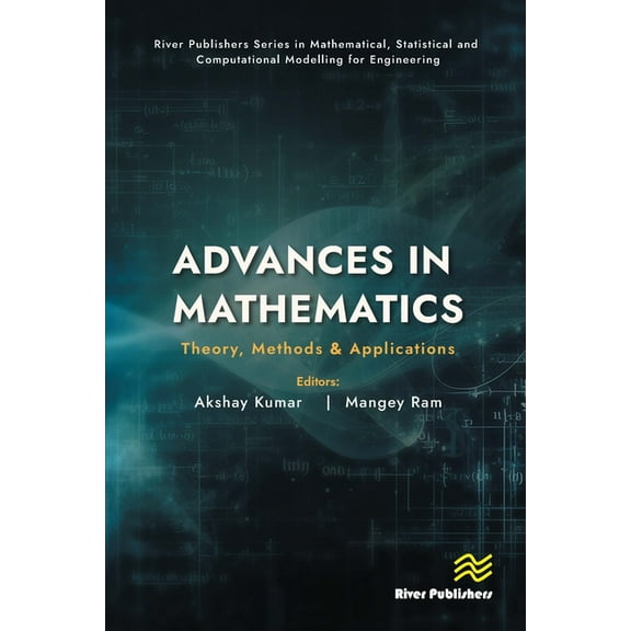 River Publishers Mathematical, Statistic Advances in Mathematics: Theory, Methods & Applications, (Hardcover)