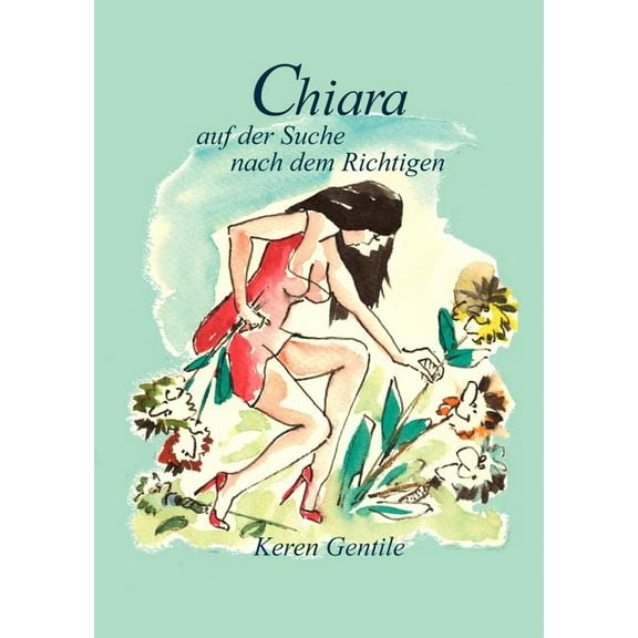 Chiara auf der Suche nach dem Richtigen, (Paperback)