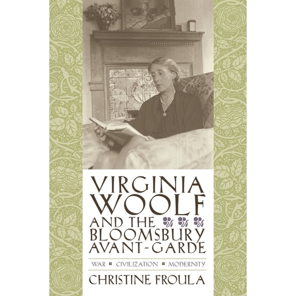 Gender and Culture Virginia Woolf and the Bloomsbury Avant-Garde: War, Civilization, Modernity, (Paperback)