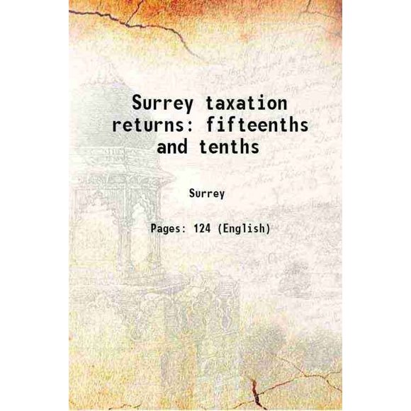 Surrey taxation returns fifteenths and tenths 1922 [Hardcover]