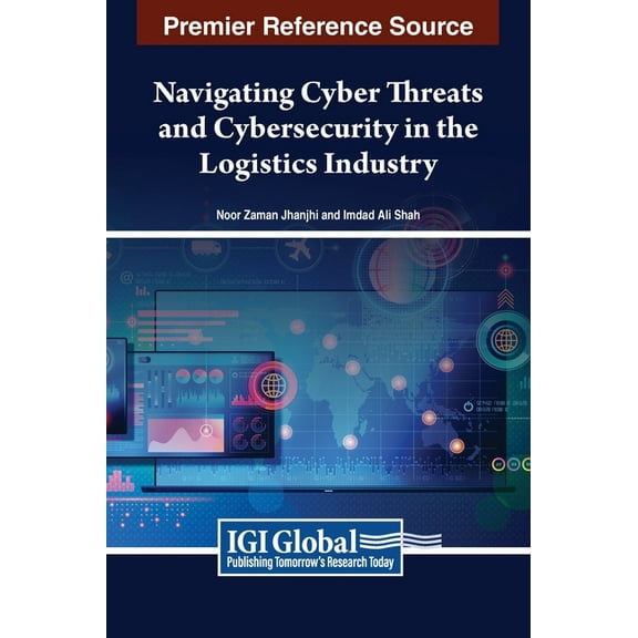 Navigating Cyber Threats and Cybersecurity in the Logistics Industry, (Hardcover)