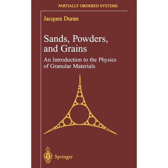 Partially Ordered Systems Sands, Powders, and Grains: An Introduction to the Physics of Granular Materials, (Hardcover)
