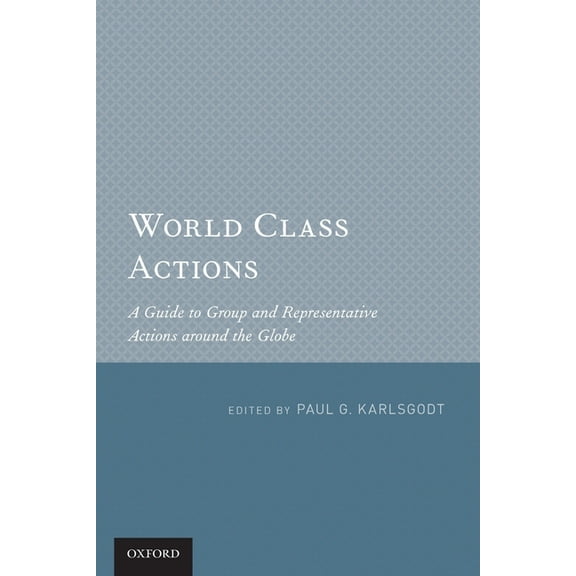 World Class Actions: A Guide to Group and Representative Actions Around the Globe, (Paperback)