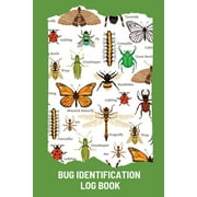 Bug Identification Log Book For Kids: Bug Activity Journal, Insect Hunting Book, Insect Collecting Journal, Backyard Bug Book, Kids Nature Notebook (Paperback)
