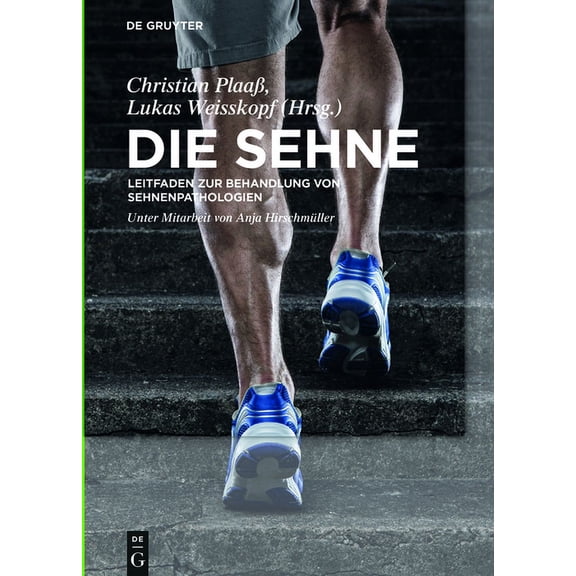 Die Sehne: Leitfaden Zur Behandlung Von Sehnenpathologien, (Hardcover)