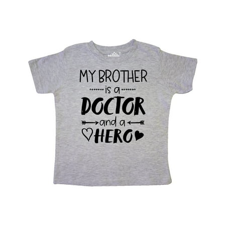 

Inktastic My Brother is a Doctor and a Hero Gift Toddler Boy or Toddler Girl T-Shirt