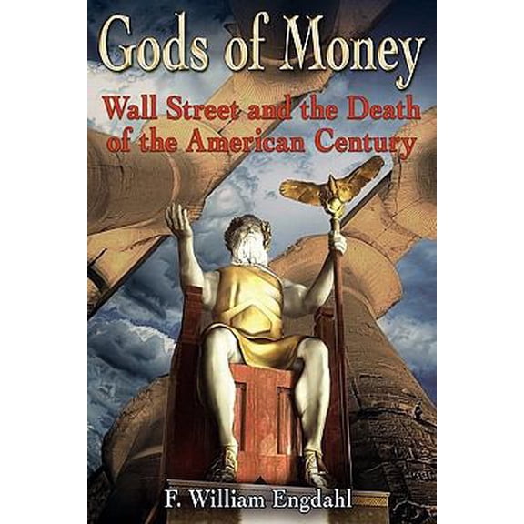 Pre-Owned Gods of Money: Wall Street and the Death of the American Century (Paperback) 3981326318 9783981326314