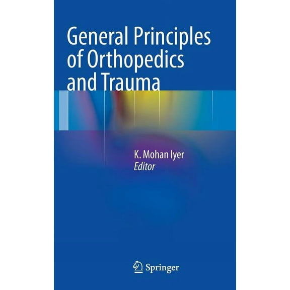 General Principles of Orthopedics and Trauma, (Hardcover)