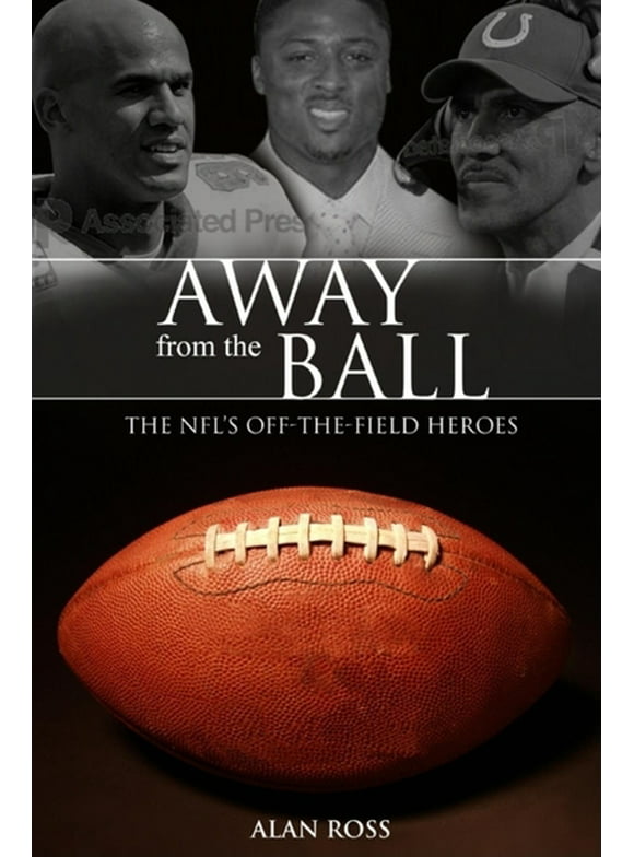 Away from the Ball: The Nfl's Off-The-Field Heroes (Hardcover)