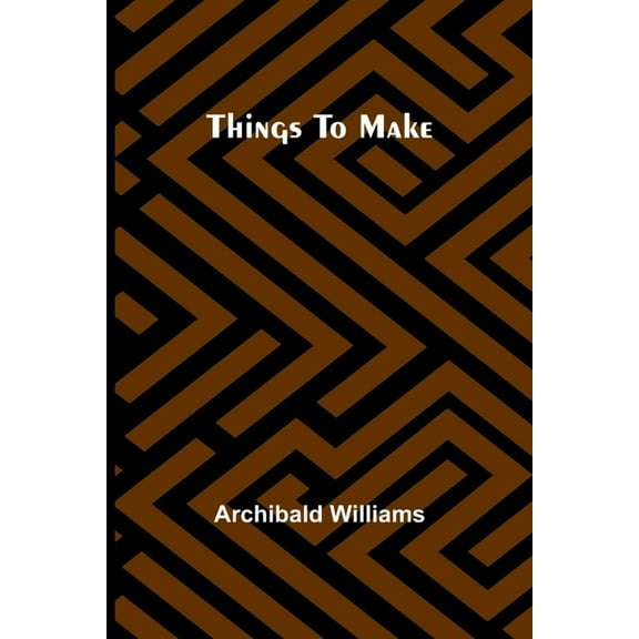 Things To Make, (Paperback)