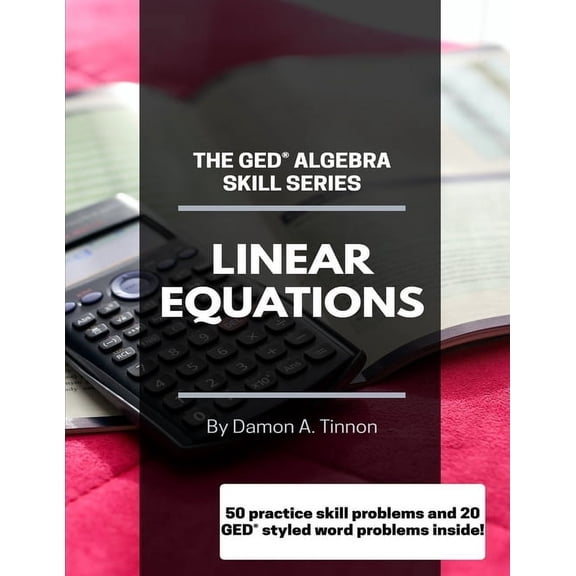 The GED Algebra The GED Algebra Series: Linear Equations, Book 3, (Paperback)