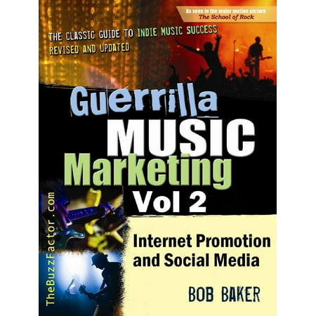 Guerrilla Music Marketing, Vol 2: Internet Promotion & Online Social Media - (Best Social Media Promotions)