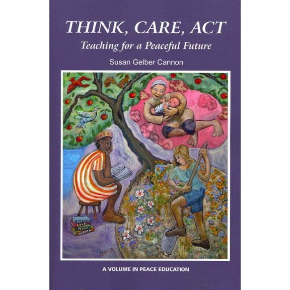 Peace Education: Think, Care, ACT: Teaching for a Peaceful Future (Paperback)