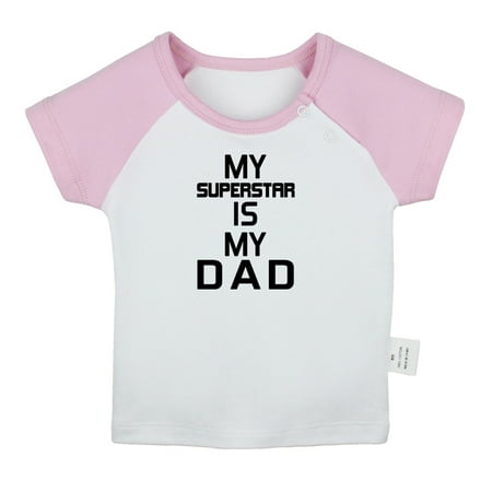 

My Superstar Is My Dad Funny T shirt For Baby Newborn Babies T-shirts Infant Tops 0-24M Kids Graphic Tees Clothing (Short Pink Raglan T-shirt 12-18 Months)